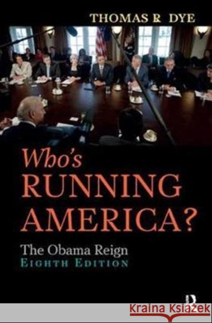Who's Running America?: The Obama Reign Thomas R. Dye 9781138459144 Routledge - książka