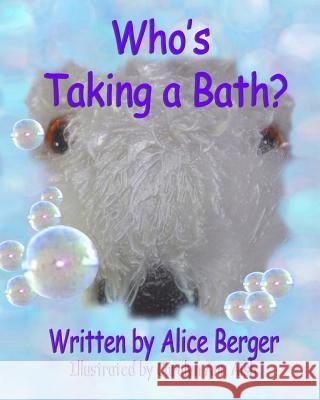 Who's Taking a Bath? Alice Berger Carolyn Ann Aish 9781519540492 Createspace Independent Publishing Platform - książka