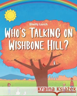 Who's Talking on Wishbone Hill? Shelly Lerch 9781098074968 Christian Faith Publishing, Inc - książka