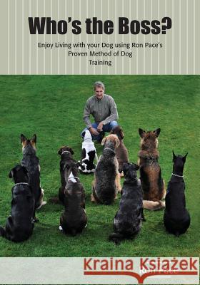 Who's the Boss? Ron Neil Pace 9780692819869 Canyon Crest K-9, LLC - książka