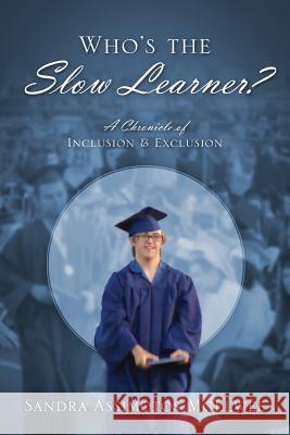 Who's the Slow Learner? A Chronicle of Inclusion and Exclusion Sandra Assimotos McElwee 9781478725909 Outskirts Press - książka