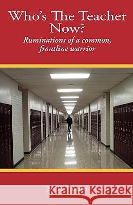 Who's the Teacher Now?: Ruminations of a Common, Front-line Warrior Trumbo, Tx 9781453716960 Createspace - książka