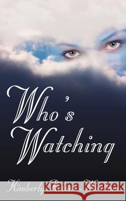 Who's Watching Kimberly Robins-Wordlaw 9781425953799 Authorhouse - książka