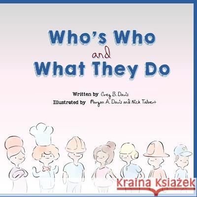 Who's Who and What They Do Greg B. Davis 9780578213545 Gregory B. Davis - książka