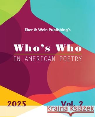 Who's Who in American Poetry 2025: Vol. 2 Eber & Wein Publishing 9781608808113 Eber & Wein Publishing - książka