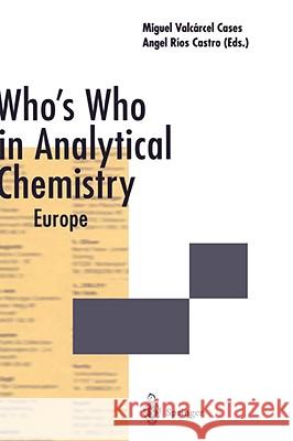 Who's Who in Analytical Chemistry: Europe Valcarcel Cases, Miguel 9783540418924 Springer - książka