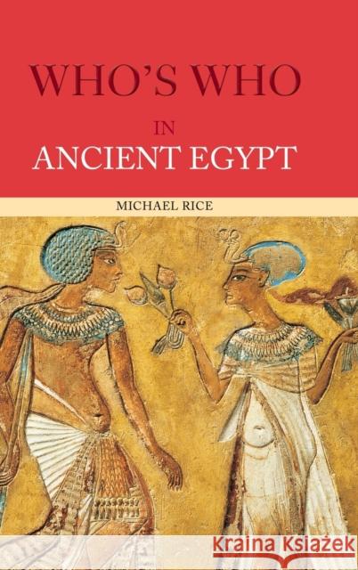 Who's Who in Ancient Egypt Michael Rice 9780415154482 Routledge - książka