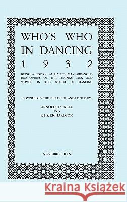 Who's Who in Dancing, 1932 Arnold L. Haskell, P.J.S. Richardson 9781906830304 The Noverre Press - książka