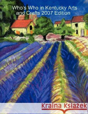 Who's Who in Kentucky Arts and Crafts 2007 Edition Arlene Wright-Correll 9780615184944 Trade Resources Unlimited - książka