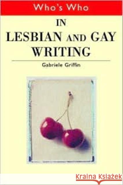 Who's Who in Lesbian and Gay Writing Gabriele Griffin G. Griffin 9780415159845 Routledge - książka