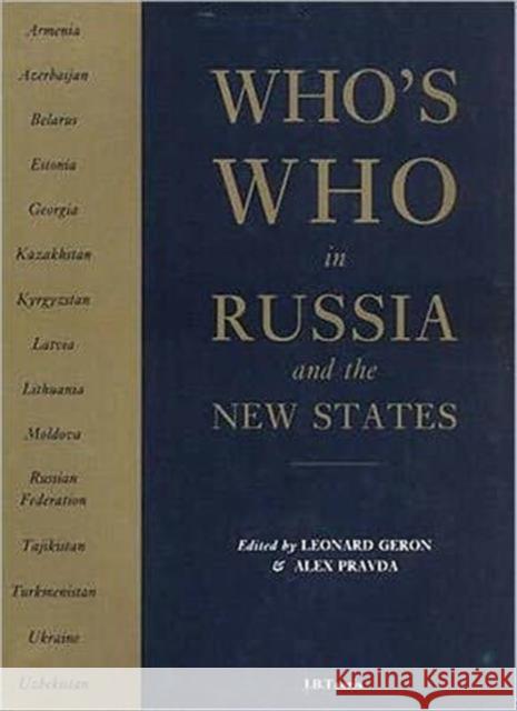 Who's Who in Russia and the New States Leonard Geron, Alex Pravda 9781850437444 Bloomsbury Publishing PLC - książka