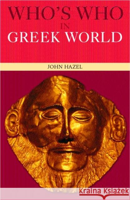 Who's Who in the Greek World John Hazel 9780415260329 Routledge - książka