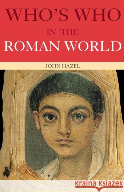 Who's Who in the Roman World John Hazel 9780415291620  - książka