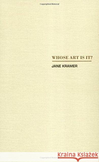 Whose Art Is It? Kramer, Jane 9780822315353 Duke University Press - książka