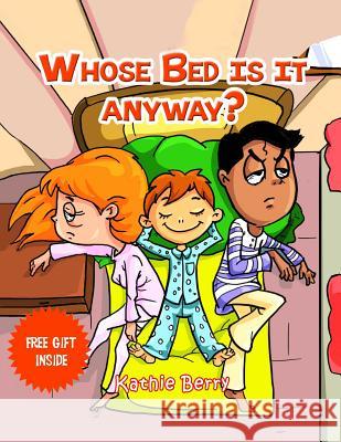 Whose Bed Is It Anyway Kathie Berry 9781542306782 Createspace Independent Publishing Platform - książka