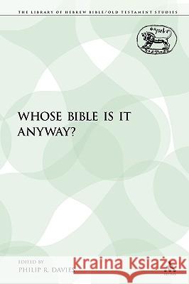 Whose Bible Is It Anyway? Philip R. Davies 9780567438850 Sheffield Academic Press - książka