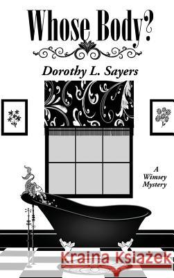 Whose Body? Dorothy Sayers 9781515439882 Wilder Publications - książka