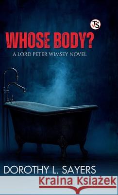 Whose Body? A Lord Peter Wimsey Novel Dorothy L. Sayers 9789372015843 True Sign Publishing House Private Limited - książka