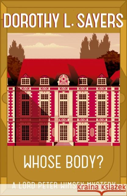 Whose Body?: The classic detective fiction series Dorothy L Sayers 9781473621251 Hodder & Stoughton - książka