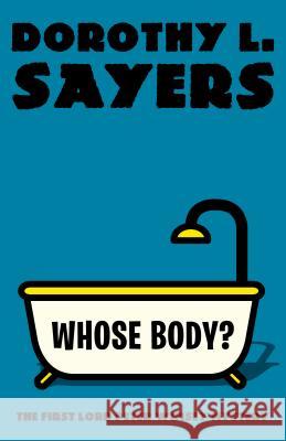 Whose Body?: The First Lord Peter Wimsey Mystery Sayers, Dorothy L. 9780525565116 Vintage - książka