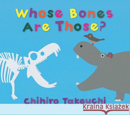 Whose Bones Are Those? Chihiro Takeuchi Chihiro Takeuchi 9781536221459 Candlewick Studio - książka