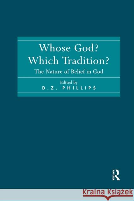 Whose God? Which Tradition?: The Nature of Belief in God Dewi Zephaniah Phillips 9781032179971 Routledge - książka