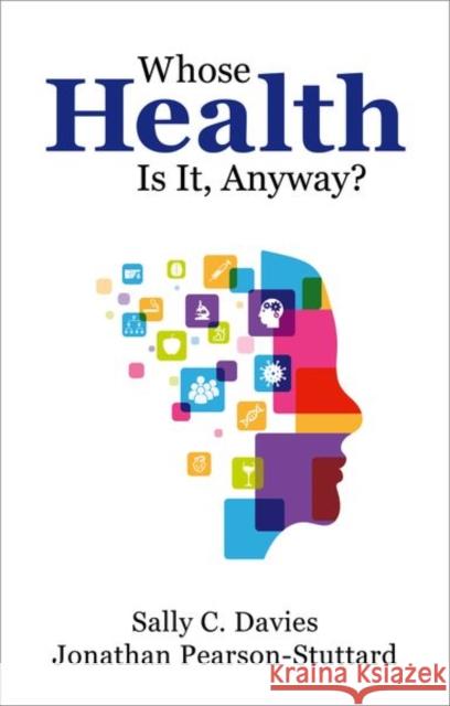 Whose Health Is It, Anyway? Sally Davies Jonathan Pearson-Stuttard 9780198863458 Oxford University Press - książka
