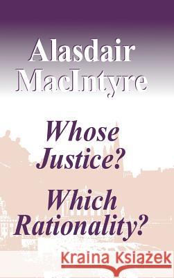 Whose Justice? Which Rationality? Alasdair Macintyre 9780268019426 University of Notre Dame Press - książka