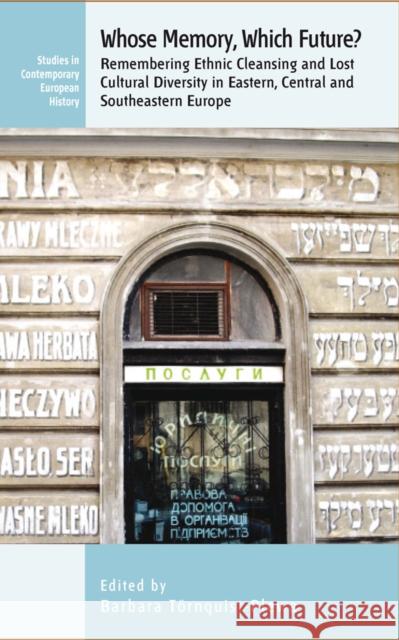 Whose Memory? Which Future?: Remembering Ethnic Cleansing and Lost Cultural Diversity in Eastern, Central and Southeastern Europe Tornquist-Plewa Barbara 9781789200690 Berghahn Books - książka
