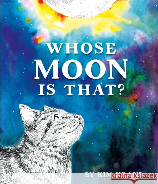 Whose Moon Is That? Kim Krans 9781101932278 Random House Books for Young Readers - książka