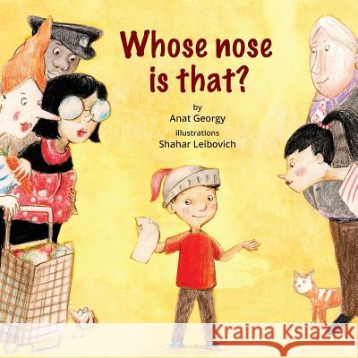 Whose Nose Is That?: A lovely children's story about belonging and being unique Leibovich, Shahar 9781530323227 Createspace Independent Publishing Platform - książka