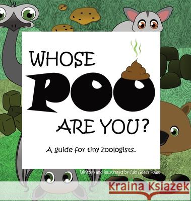 Whose POO are you? A guide for tiny zoologists. Clio Gate Clio Gate 9780648797012 Tuesday Books - książka