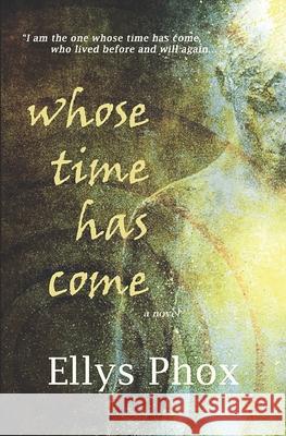 Whose Time Has Come Ellys Phox 9781511559874 Createspace Independent Publishing Platform - książka