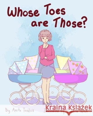 Whose Toes are Those?! Sophia Patch Anita Tendick 9781949560053 Self Publishing Book Services - książka