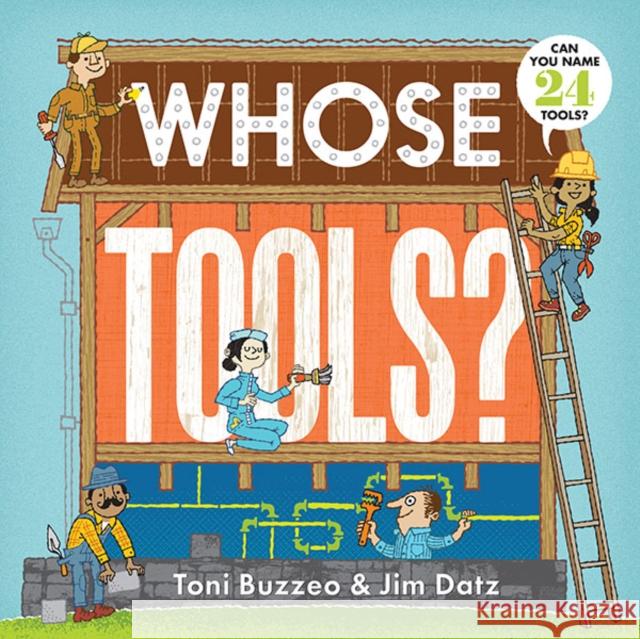 Whose Tools? Toni Buzzeo Jim Datz 9781419714313 Abrams Appleseed - książka