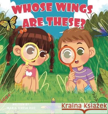 Whose Wings are These? Maria Teresa Ruiz Alejandra Lopez  9781088156919 IngramSpark - książka