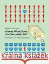 Whose Work Does the Computer Do?: Foundations of Work Informatics Markku I. Nurminen 9789528094890 Bod - Books on Demand