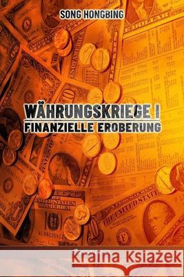 Währungskrieg I: Finanzielle Eroberung Song Hongbing 9781915278104 Omnia Veritas Ltd - książka