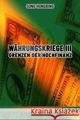 Währungskrieg III: Grenzen der Hochfinanz Song Hongbing 9781915278128 Omnia Veritas Ltd - książka