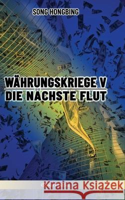 Währungskrieg V: Die nächste Flut Song Hongbing 9781915278197 Omnia Veritas Ltd - książka