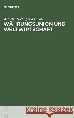 Währungsunion und Weltwirtschaft : Festschrift für Wilhelm Hankel Wilhelm Nolling Karl A. Schachtschneider Joachim Starbatty 9783828200982 de Gruyter - książka