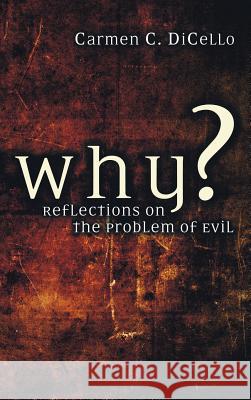 Why? Carmen Dicello 9781498248990 Wipf & Stock Publishers - książka