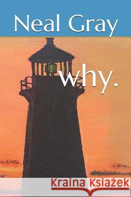 Why. Neal Gray 9781731024299 Independently Published - książka