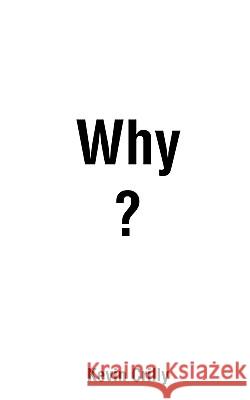 Why? Kevin Crilly 9781906645380 Grosvenor House Publishing Limited - książka