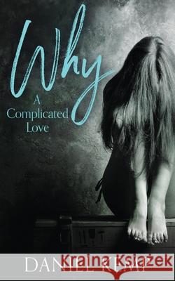 Why? A Complicated Love Daniel Kemp 9784824101860 Next Chapter - książka