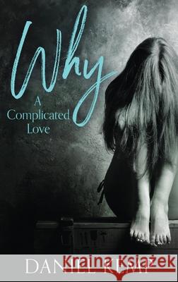 Why? A Complicated Love Daniel Kemp 9784824101877 Next Chapter - książka