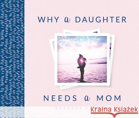 Why a Daughter Needs a Mom Gregory Lang 9781492658306 Cumberland House - książka