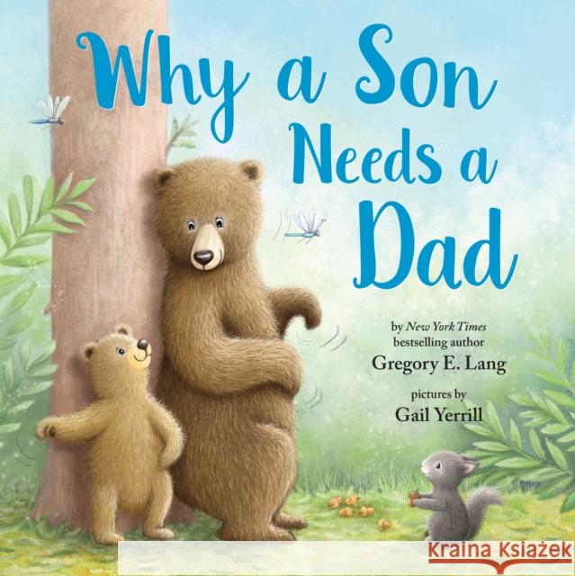 Why a Son Needs a Dad Gregory Lang Susanna Leonard Hill 9781728235875 Sourcebooks, Inc - książka