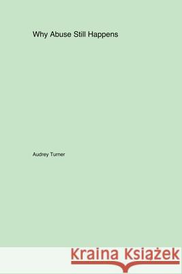 Why Abuse Still Happens Audrey Turner 9781779611345 Bedlam Buster - książka