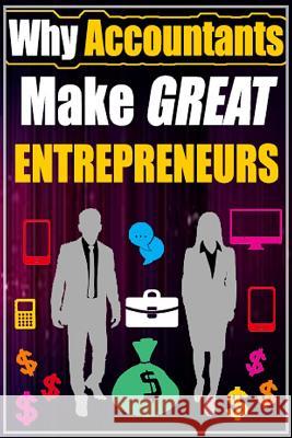 Why Accountants Make Great Entrepreneurs Mateen S 9781522763109 Createspace Independent Publishing Platform - książka